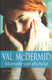 Moment van afscheid / Val McDermid