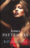 Kill Alex Cross / James Patterson