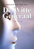 De Witte Generaal / Ronald van der Pol