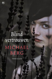Blind vertrouwen / Michael Berg