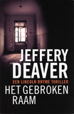 Het gebroken raam - Een Lincoln Rhyme thriller / Jeffery Deaver