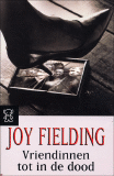 Vriendinnen tot in de dood / Joy Fielding