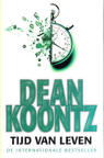 Tijd van leven / Dean Koontz