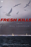 Fresh Kills / Bill Loehfelm