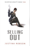 Selling Out (Quantum Gravity 2) / Justina Robson