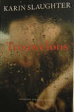 Trouweloos / Karin Slaughter