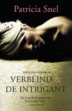 Verblind & De intrigant / Patricia Snel