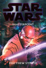 Star Wars : Shatterpoint / Matthew Stover