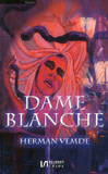 Dame Blanche / Herman Vemde