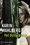 Het derde meisje / Karin Wahlberg