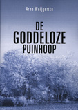 De Goddeloze Puinhoop / Arno Weijgertse