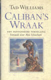 Caliban's Wraak / Tad Williams