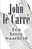 Een broze waarheid / John Le Carré