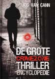 De grote Crimezone Thriller Encyclopedie / Jos van Cann