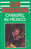 Overspel in Mexico  / Len Deighton