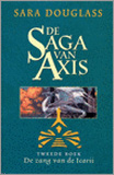 De zan van de Icarii - De Saga van Axis 2 / Sara Douglass