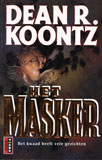 Het masker / Dean R. Koontz