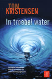 In troebel water / Tom Kristensen