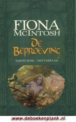 De Beproeving : Het Verraad / Fiona McIntosh