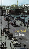 De brug - Boekenweekgeschenk 2007 / Geert Mak