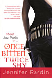 Once Bitten, Twice Shy (Jaz Parks 1) / Jennifer Rardin