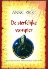 De sterfelijke vampier - De Vampierkronieken / Anne Rice