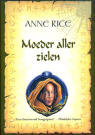 Moeder aller zielen / Anne Rice