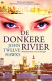 De donkere rivier / John Twelve Hawks