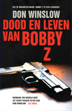 Dood en leven van Bobby Z. / Don Winslow